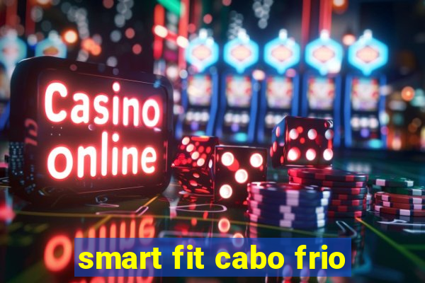 smart fit cabo frio